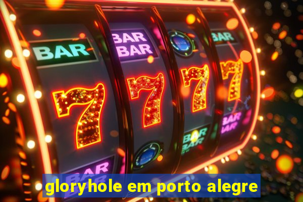 gloryhole em porto alegre